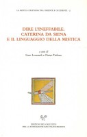 Dire l'ineffabile Caterina da Siena e il linguaggio della mistica