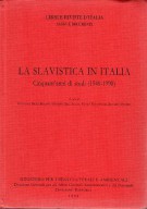 La Slavistica in Italia Cinquant'anni di Studi (1940-1990)