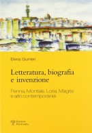 Letteratura, biografia e invenzione Penna, Montale, Loria, Magris e altri contemporanei