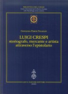 Luigi Crespi storiografo, mercante e artista attraverso l'epistolario [DIFETTATO]