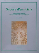 Sapore d'Amicizia Scritti e memorie su Marche e Associazioni di Marchigiani fuori Regione Anno 2000