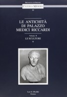 Le Antichità di Palazzo Medici Riccardi Volume II Tomo I Le Sculture