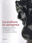 La scultura in cartapesta Sansovino, Bernini e i Maestri leccesi tra tecnica e artificio
