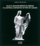 Pacio e Giovanni Bertini da Firenze e la Bottega Napoletana di Tino di Camaino