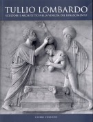 Tullio Lombardo Scultore e Architetto nella Venezia del Rinascimento