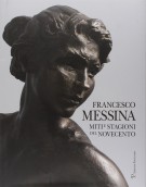 Francesco Messina Miti e stagioni del Novecento