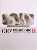 Giò Pomodoro Il percorso di uno scultore 1954-2001
