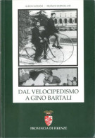 Dal velocipedismo a Gino Bartali Storia del ciclismo in provincia di Firenze dal XIX secolo al 1931