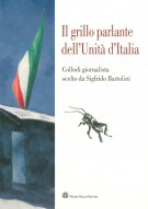 Il grillo parlante dell’Unità d’Italia Collodi giornalista scelto da Sigfrido Bartolini