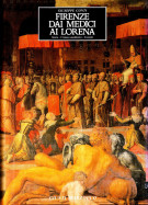 Firenze dai Medici ai Lorena Storia, cronaca anedottica, costumi (1670-1737)
