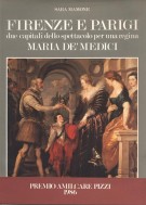 Firenze e Parigi due capitali dello spettacolo per una regina Maria De' Medici