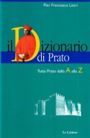 Il Dizionario di Prato Tutta Prato dalla A alla Z Dalle origini al Duemila