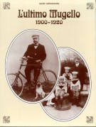 L’ultimo Mugello 1900-1920 2 Voll.