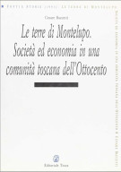 Le terre di Montelupo Società ed economia in una comunità toscana dell'Ottocento