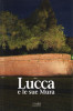 Lucca e le sue Mura Una storia di cinque secoli