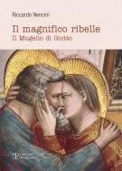 Il magnifico ribelle Il Mugello di Giotto