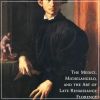 The Medici, Michelangelo, and the Art of Late Renaissance Florence