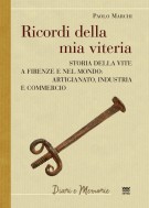 Ricordi della mia viteria Storia della vite a Firenze e nel mondo artigianato industria e commercio