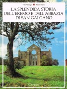 La splendida storia dell'Eremo e dell'Abbazia di San Galgano