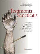 Testimonia Sanctitatis Le reliquie e i reliquiari del Duomo e del Battistero di Firenze