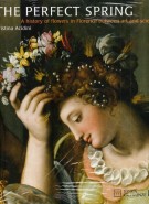 The Perfect Spring A history of flowers in Florence between art and science