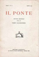 Il Ponte Rivista mensile diretta da Pietro Calamandrei Anno I - N. 1 Aprile 1945 ristampa anastatica aprile 1975