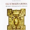 Gli Strozzi a Roma Mecenati e collezionisti nel Sei e Settecento