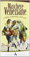 Maschere veneziane e della commedia dell'arte