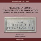 Nel nome la storia Toponomastica di Roma antica archeologia storia e tradizione tra le strade dell'Urbe