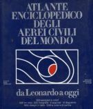 Atlante enciclopedico degli aerei civili del mondo da Leonardo a oggi