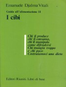 Guida All'Alimentazione II  I Cibi