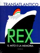 Transatlantico Rex Il mito e la memoria