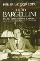Tutto Bargellini L'uomo, lo scrittore, il sindaco con il diario inedito dei giorni di Palazzo Vecchio