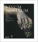 Vinum Nostrum Arte, scienza e miti del vino nelle civiltà del Mediterraneo antico